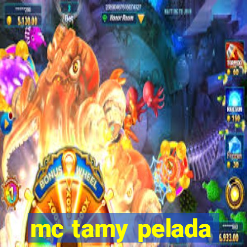 mc tamy pelada