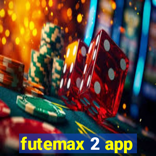 futemax 2 app