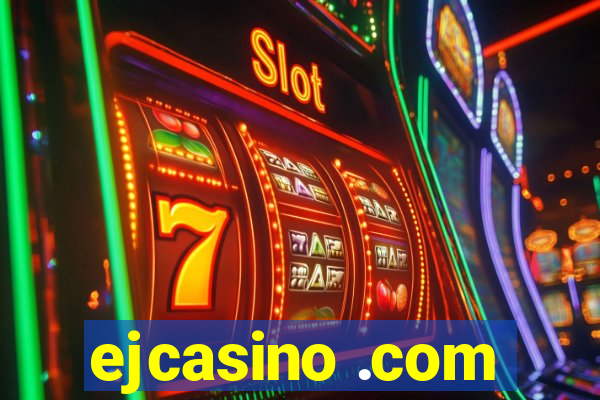 ejcasino .com