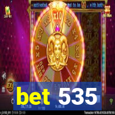 bet 535