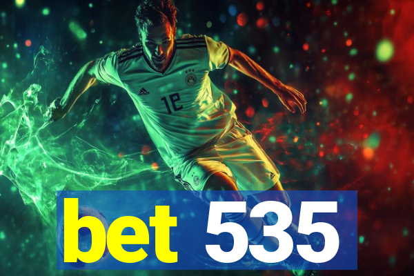 bet 535