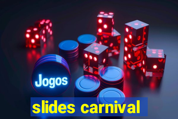 slides carnival