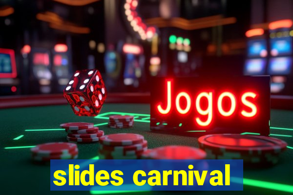 slides carnival