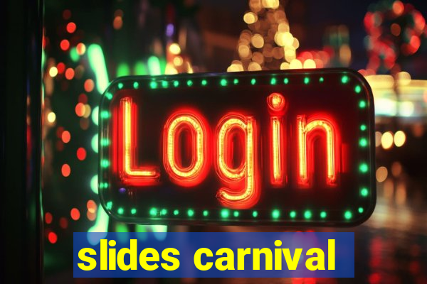 slides carnival