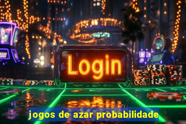 jogos de azar probabilidade