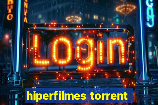 hiperfilmes torrent