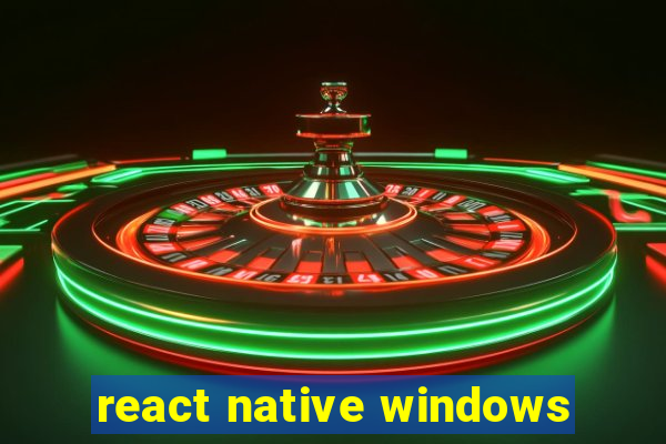 react native windows