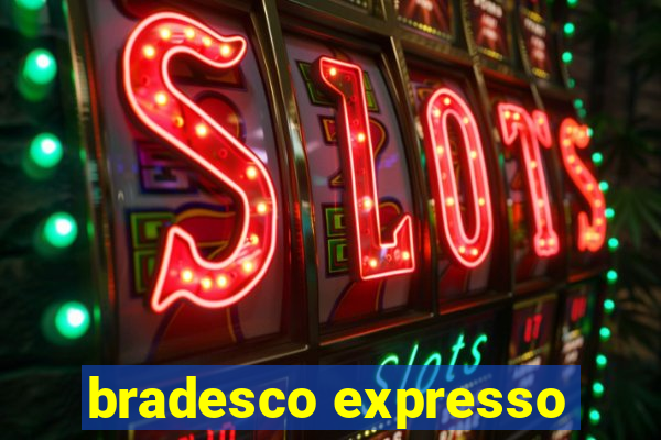 bradesco expresso