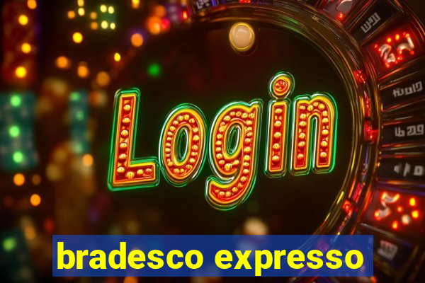 bradesco expresso