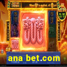 ana bet.com