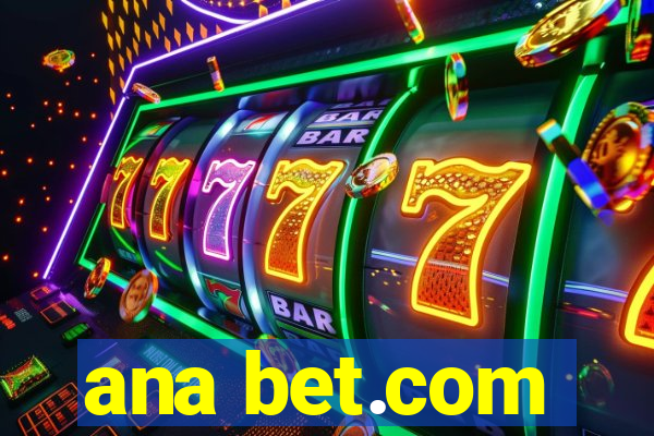 ana bet.com