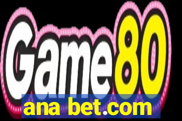 ana bet.com