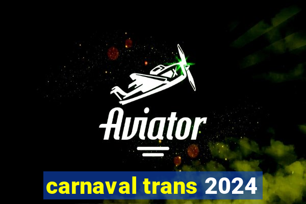 carnaval trans 2024