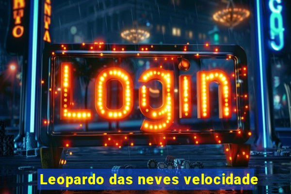 Leopardo das neves velocidade