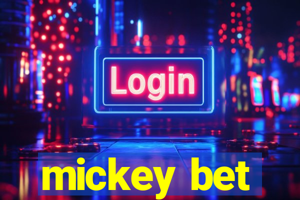 mickey bet