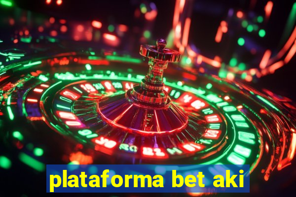 plataforma bet aki