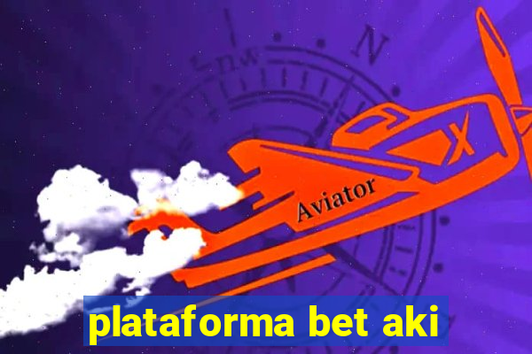 plataforma bet aki