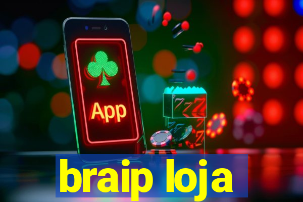 braip loja