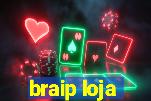 braip loja