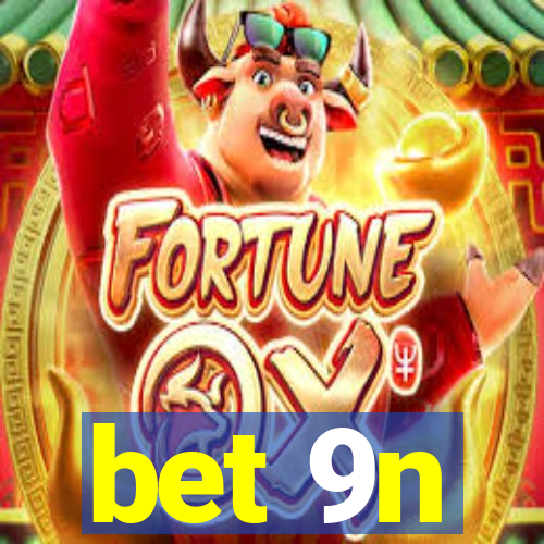 bet 9n