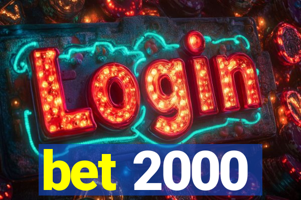 bet 2000