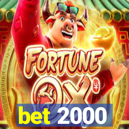 bet 2000