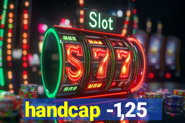 handcap -1,25