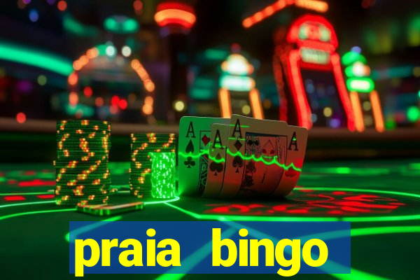 praia bingo dinheiro infinito 2022