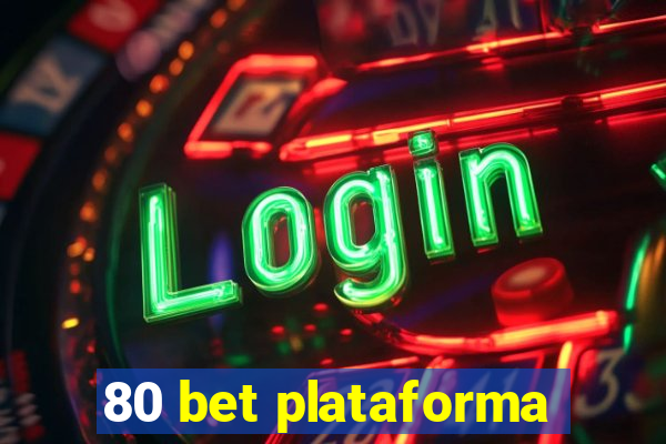 80 bet plataforma