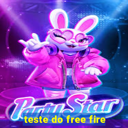 teste do free fire