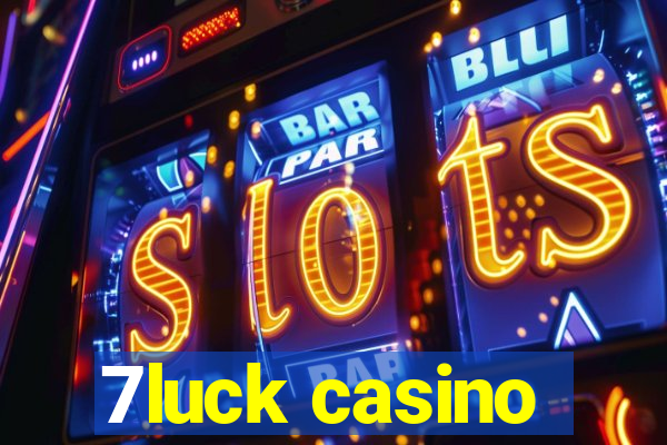 7luck casino