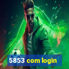 5853 com login