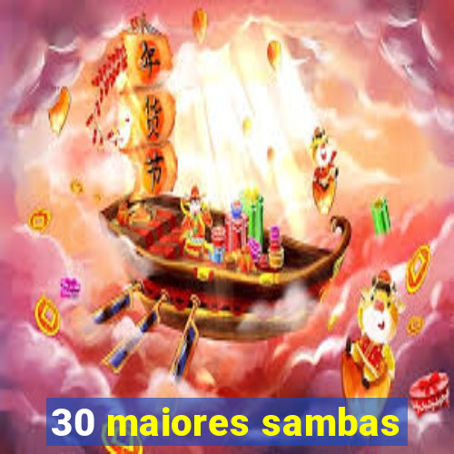 30 maiores sambas