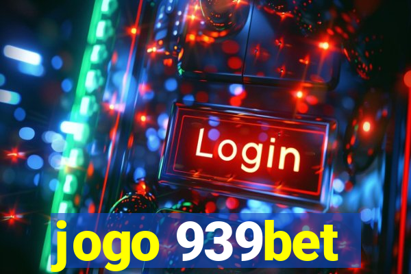 jogo 939bet