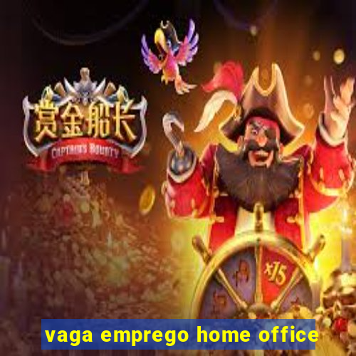 vaga emprego home office