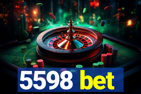 5598 bet