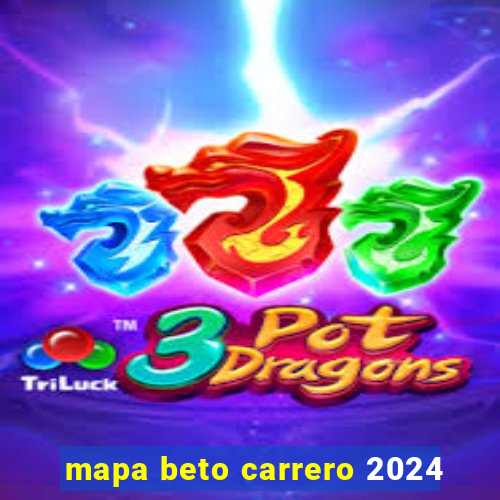 mapa beto carrero 2024