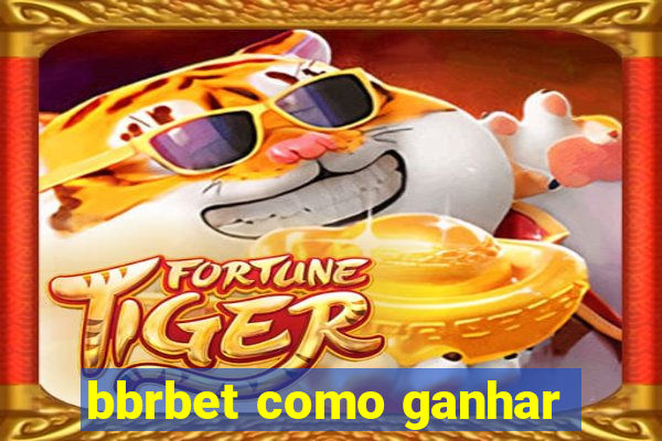 bbrbet como ganhar