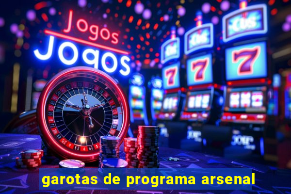 garotas de programa arsenal