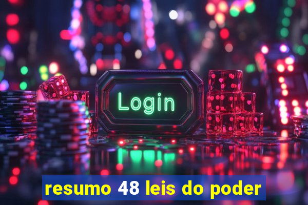 resumo 48 leis do poder