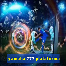 yamaha 777 plataforma