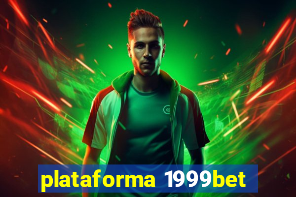 plataforma 1999bet