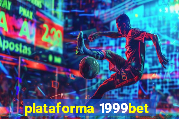 plataforma 1999bet