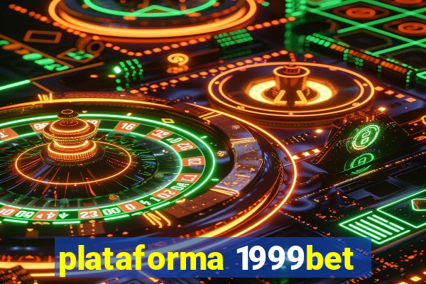 plataforma 1999bet