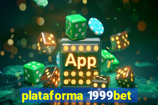 plataforma 1999bet