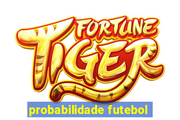 probabilidade futebol