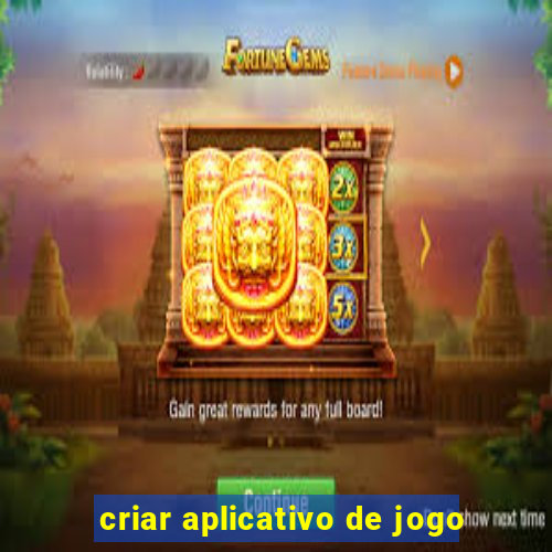 criar aplicativo de jogo