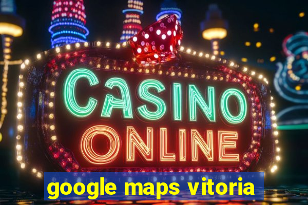 google maps vitoria