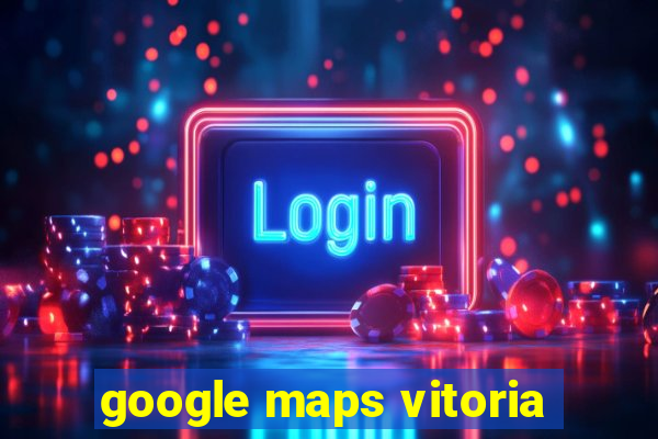 google maps vitoria