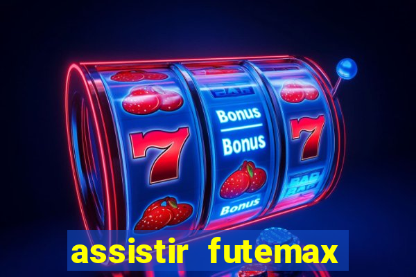 assistir futemax real madrid